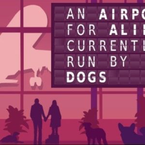 An Airport For Aliens Currently Run By Dogs EN Global Steam Key