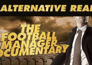 An Alternative Reality: The Football Manager Documentary Steam Key