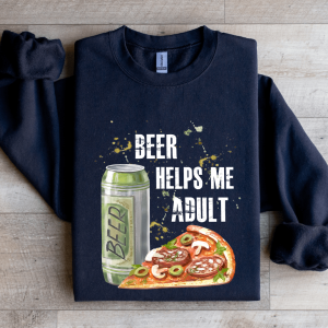 Beer Helps Me Adult Sweatshirt