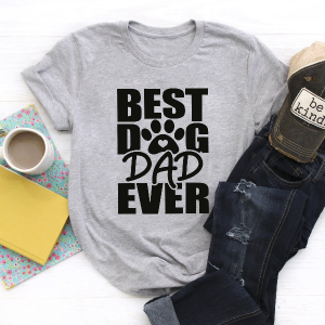Best Dog Dad Ever Shirt,New Dad Shirt,Dad Shirt,Daddy Shirt,Father's Day Shirt,Best Dad shirt,Gift for Dad,Dog Dad Gift,
