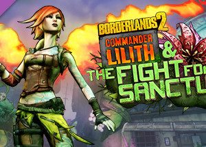 Borderlands 2: Commander Lilith & the Fight for Sanctuary Steam Key