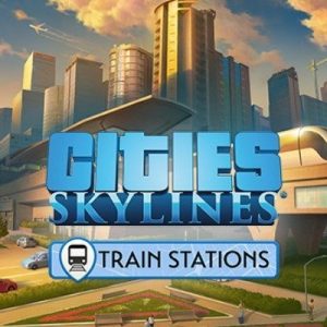 Cities Skylines - Content Creator Pack Train Stations DLC EN Global Steam Key