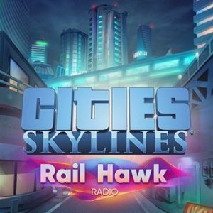 Cities Skylines - Rail Hawk Radio DLC Global Steam Key