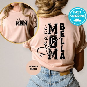 Custom Dance Mom Shirt Personalized Name Dance Mom Gift Tee