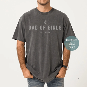 Custom Girl Dad Shirt Comfort Colors Dad Est Tee Fathers Day Gift Dad of Girls