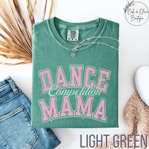 Dance Competition Mama Shirt, Dance Comp Mom Sweatshirt, Gift for Competitive Dance Mom, Dance Mom Team Competition