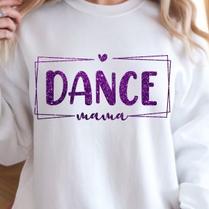 Dance Mama Shirt Cute Dance Mom T-Shirt Perfect Gift for Dance Moms