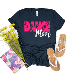 Dance Mom Shirt, Dance Mom Crew Shirt, Mom Life Shirt, Mother T-Shirt, Cute Mom Shirt, Cute Mom Gift, Mothers Day Gift,