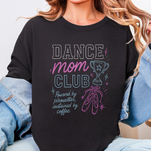 Dance Mom Shirt,Dance Mom Gift,Dance Mom Dance Competition Shirt,Senior Dance Mom,Nationals Dance Mom,Dan