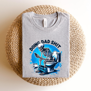 Doin Dad Shit Shirt Funny Skeleton Dad Tee Gift