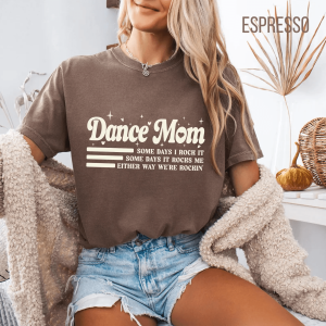 Funny Dance Mom Shirt Some Days I Rock It Groovy Dance Mom Life Tee Gift