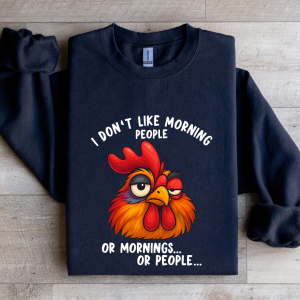 I Don't Like Morning People Sweatshirt