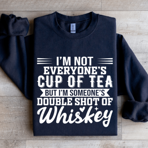 I'm Not Everyone's Cup Of Tea Sweatshirt