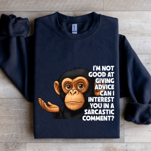 I'm Not Good At Giving Advice Sweatshirt