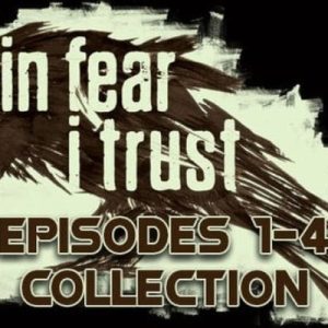 In Fear I Trust Episodes 1-4 Collection EN/FR/RU Global Steam Key