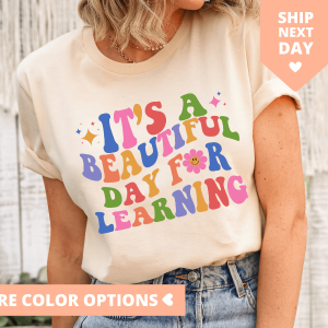 Its a Beautiful Day Teacher Shirt Inspirational Back to School Teacher Gift Tee