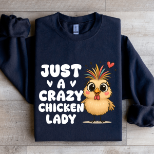 Just A Crazy Chicken Lady Sweatshirt