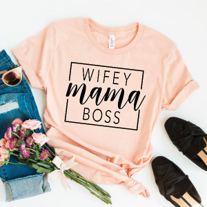 Mama Shirt Wifey Mama Boss Tee Working Mom Gift