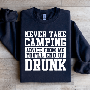 Never Take Camping Advice From Me Sweatshirt