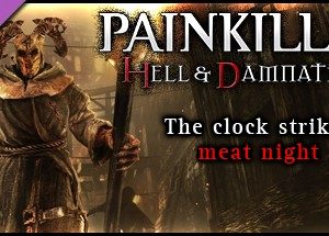 Painkiller Hell & Damnation: The Clock Strikes Meat Night Steam Key
