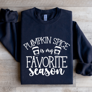 Pumpkin Spice Is My Favorite Season Sweatshirt