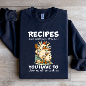 Recipes Should Include photos Of The Mess Sweatshirt