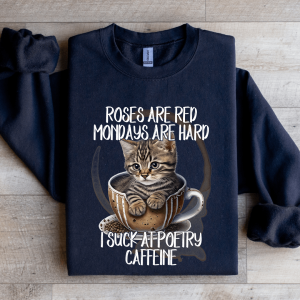 Roses Are Red Mondays Are Hard Sweatshirt