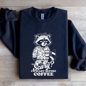 Scary I'm Scary Before Coffee Sweatshirt