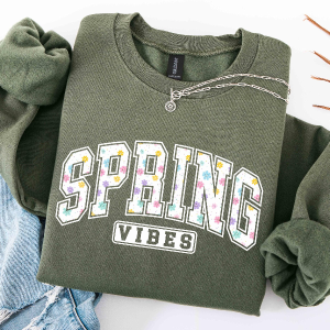 Spring Vibes Sweatshirt Floral Spring Crewneck Cute Spring Outfit Sweater Gift