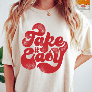 Take It Easy Shirt Retro Positive Quote Graphic Tee Vintage Style Feel Good Outfit