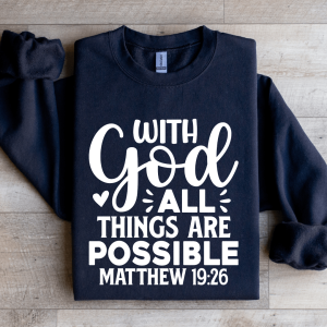 With God All Things Are Possible Sweatshirt