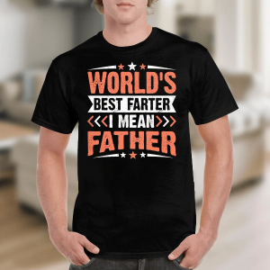 Worlds Best Farter I Mean Father Shirt Funny Fathers Day Gift Dad Joke Tee