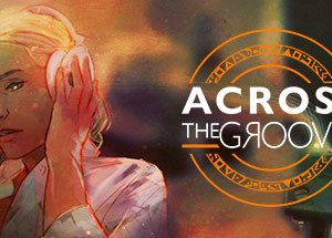 Across the Grooves Steam Key