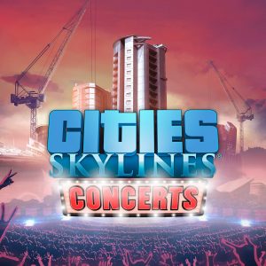 Cities: Skylines - Concerts DLC RU Steam Key