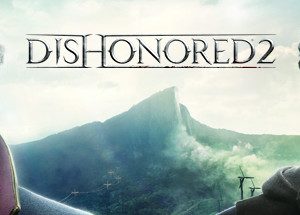 Dishonored 2 Steam Key: Standard Edition (Base Game)