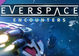 EVERSPACE - Encounters Steam Key
