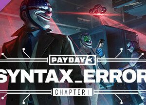 PAYDAY 3: Chapter 1 - Syntax Error Steam Key: Global