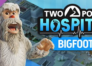 Two Point Hospital: Bigfoot Steam Key: NA/Oceania/Africa