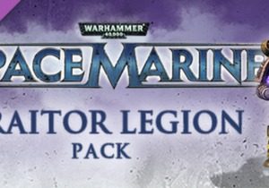 Warhammer 40 000: Space Marine - Traitor Legions Pack Steam Key